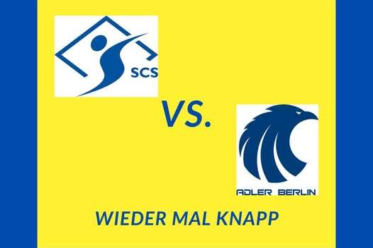Spielbericht zwischen SCS und Adler Berlin am 23.02.25, mit dem Text „Wieder mal knapp“ auf gelbem Hintergrund.