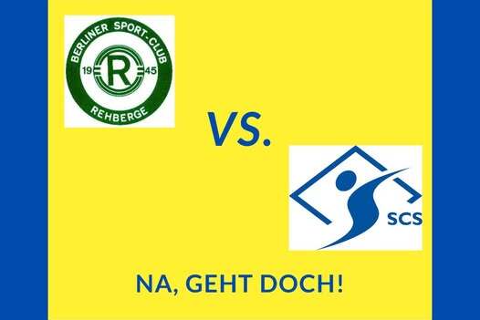 Spielbericht vom 02.03.25: Logos der Teams Berliner SC Rehberge und SCS, darunter der Text "NA, GEHT DOCH!" auf gelbem Hintergrund.