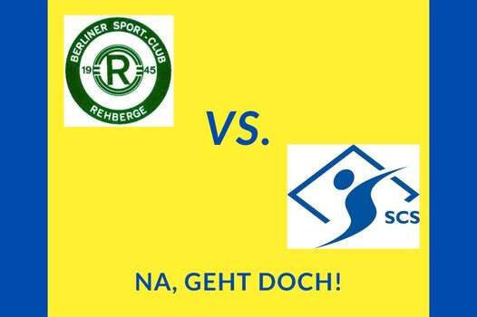 Spielbericht vom 02.03.25: Logos der Teams Berliner SC Rehberge und SCS, darunter der Text "NA, GEHT DOCH!" auf gelbem Hintergrund.