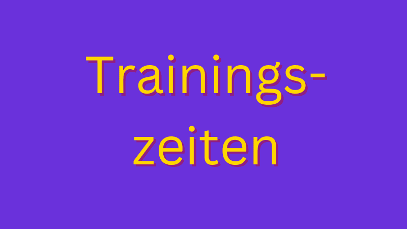 Text auf lila Hintergrund: "Trainingszeiten" in gelber und orangefarbener Schrift.