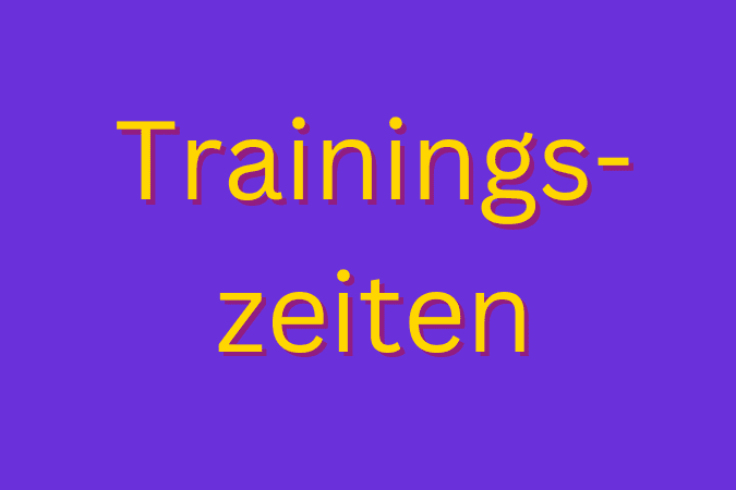Text auf lila Hintergrund: "Trainingszeiten" in gelber und orangefarbener Schrift.