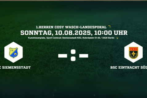 Ank&uuml;ndigung des Spiels SC Siemensstadt gegen BSC Eintracht S&uuml;dring im Cosy Wasch-Landespokal am 10.08.2025.
